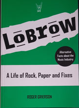 Load image into Gallery viewer, Grierson, Roger- LoBrow - A Life of Rock, Paper and Fixes