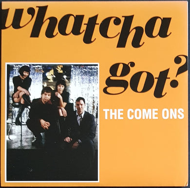 Come Ons - Whatcha Got?