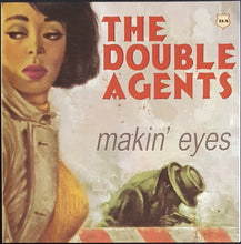 Load image into Gallery viewer, Double Agents - Makin&#39; Eyes