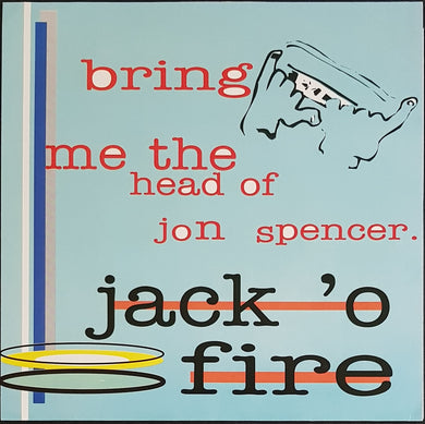Jack O' Fire - Bring Me The Head Of Jon Spencer - Blue Vinyl