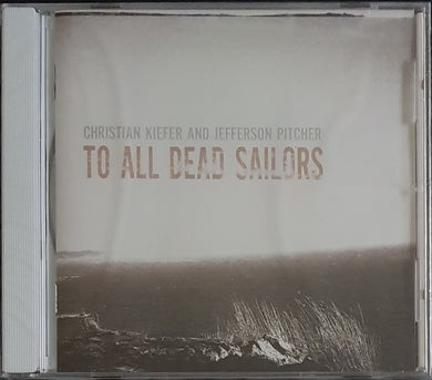 Kiefer, Christian And Jefferson Pitcher - To All Dead Sailors