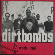 Load image into Gallery viewer, Dirtbombs - Brucia I Cavi