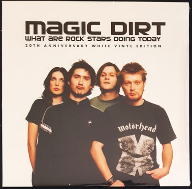 Magic Dirt - What Are Rock Stars Doing Today - White Vinyl