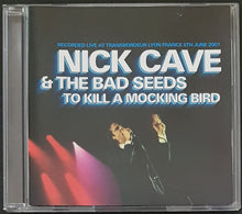 Load image into Gallery viewer, Nick Cave &amp; The Bad Seeds - To Kill A Mocking Bird
