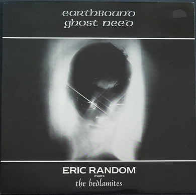 Eric Random Meets The Bedlamites- Earthbound Ghost Need