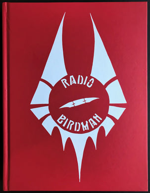 Radio Birdman - When The Birdmen Flew - An Illustrated History