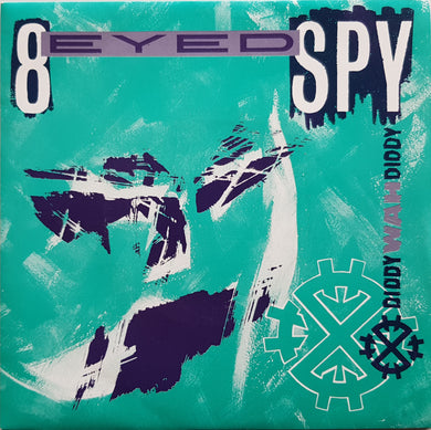 8 Eyed Spy - Diddy Wah Diddy