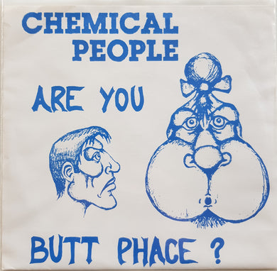 Chemical People - Are You Butt Phace?
