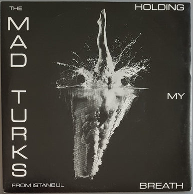 Mad Turks From Istanbul  - Holding My Breath