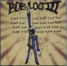Load image into Gallery viewer, Bob Log III - Bump Pow! Bump Bump Bump Pow!