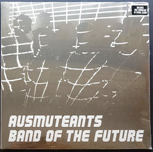 Load image into Gallery viewer, Ausmuteants - Band Of The Future