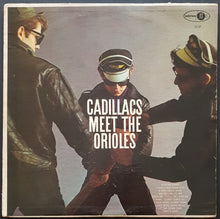 Load image into Gallery viewer, Cadillacs - Cadillacs Meet The Orioles