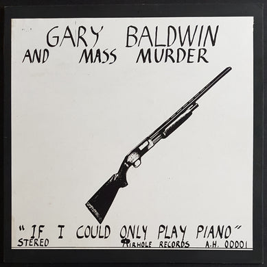 Gary Baldwin And Mass Murder - If Only I Could Play Piano