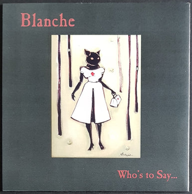 Blanche - Who's To Say...