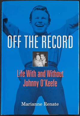 Johnny O'Keefe - Off The Record Life With & Without Johnny O'Keefe
