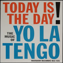Load image into Gallery viewer, Yo La Tengo - Today Is The Day!