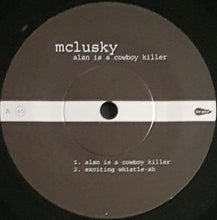 Load image into Gallery viewer, Mclusky - Alan Is A Cowboy Killer