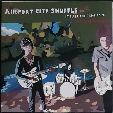 Airport City Shuffle / Tucker B'S - It's All The Same To Me / Wow