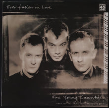 Load image into Gallery viewer, Fine Young Cannibals - Ever Fallen In Love