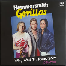 Load image into Gallery viewer, Hammersmith Gorillas - Why Wait &#39;Til Tomorrow 1974-1981