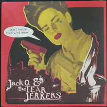 Load image into Gallery viewer, Jack O. &amp; The Tearjerkers - Don&#39;t Throw Your Love Away