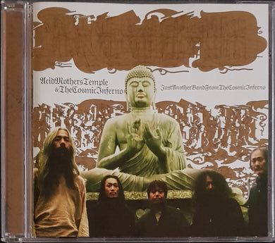 Acid Mothers Temple & The Cosmic Inferno- Just Another Band From The Cosmic Inferno