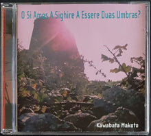 Load image into Gallery viewer, Kawabata, Makoto - O Si Amos A Sighire A Essere Duas Umbras?