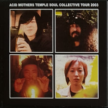 Load image into Gallery viewer, Acid Mothers Temple - Soul Collective Tour 2003