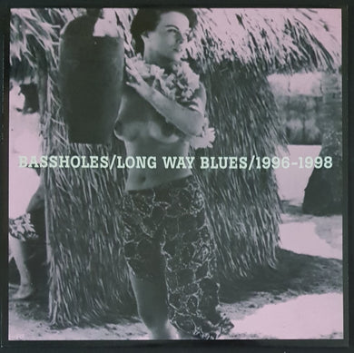 Bassholes - Long Way Blues / 1996-1998
