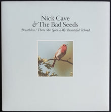 Load image into Gallery viewer, Nick Cave &amp; The Bad Seeds - Breathless / There She Goes, My Beautiful World