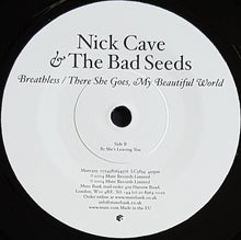Load image into Gallery viewer, Nick Cave &amp; The Bad Seeds - Breathless / There She Goes, My Beautiful World