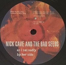 Load image into Gallery viewer, Nick Cave &amp; The Bad Seeds - As I Sat Sadly By Her Side