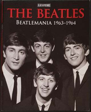 Beatles - A Life In Pictures Beatlemania 1963 - 1964