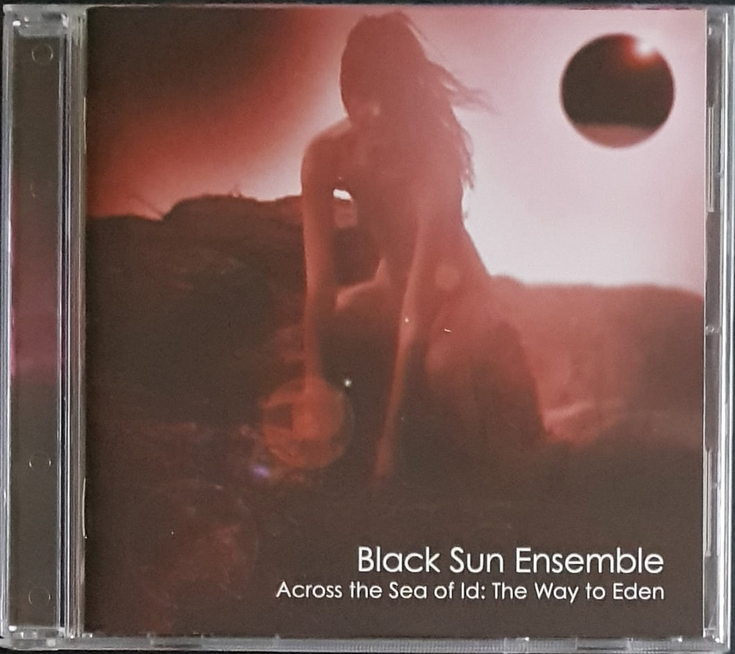 Black Sun Ensemble - Across The Sea Of Id: The Way To Eden