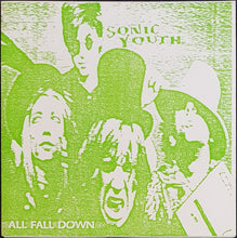 Load image into Gallery viewer, Sonic Youth - All Fall Down