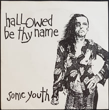 Load image into Gallery viewer, Sonic Youth - Come And Smash Me / Hallowed Be Thy Name