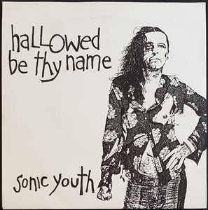 Sonic Youth - Come And Smash Me / Hallowed Be Thy Name