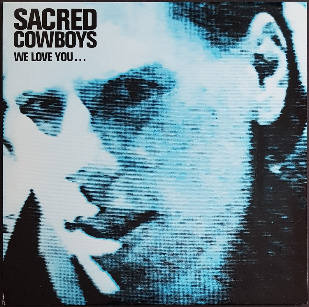 Sacred Cowboys - We Love You...Of Course We Do!