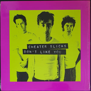 Cheater Slicks - Don't Like You