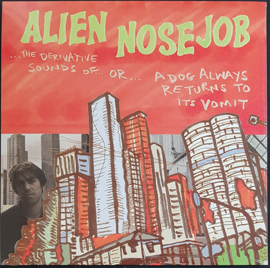 Alien Nosejob - The Derivative Sounds Of...Or...A Dog Always Returns To Its Vomit