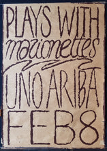 Load image into Gallery viewer, Plays With Marionettes - Uno Ariba Feb 8