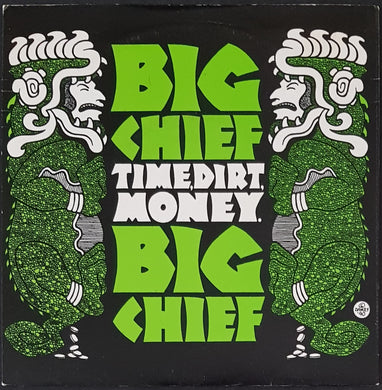 Big Chief - Time, Dirt, Money