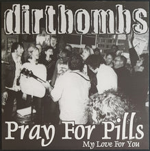 Load image into Gallery viewer, Dirtbombs - Pray For Pills