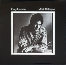 Load image into Gallery viewer, Mark Gillespie - Only Human