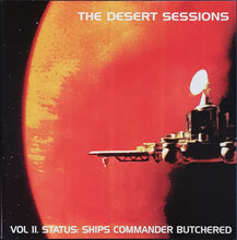 Load image into Gallery viewer, Desert Sessions - Vol II. Status: Ships Commander Butchered