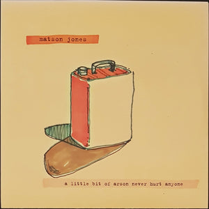 Matson Jones - A Little Bit Of Arson Never Hurts Anyone