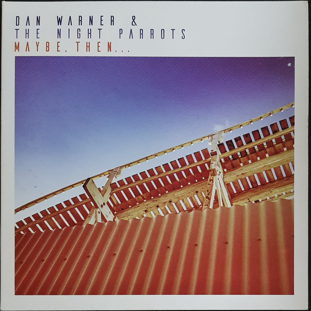 Warner, Dan & The Night Parrots- Maybe, Then...