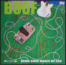 Load image into Gallery viewer, Boof The Band - Being Good Makes Me Sad