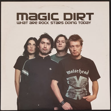 Magic Dirt - What Are Rock Stars Doing Today
