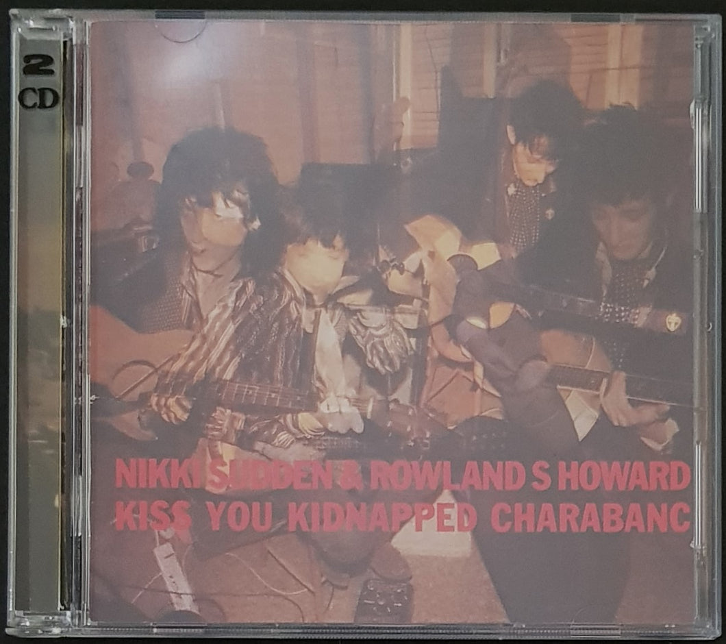 Nikki Sudden & Rowland S. Howard- Kiss You Kidnapped Charabanc